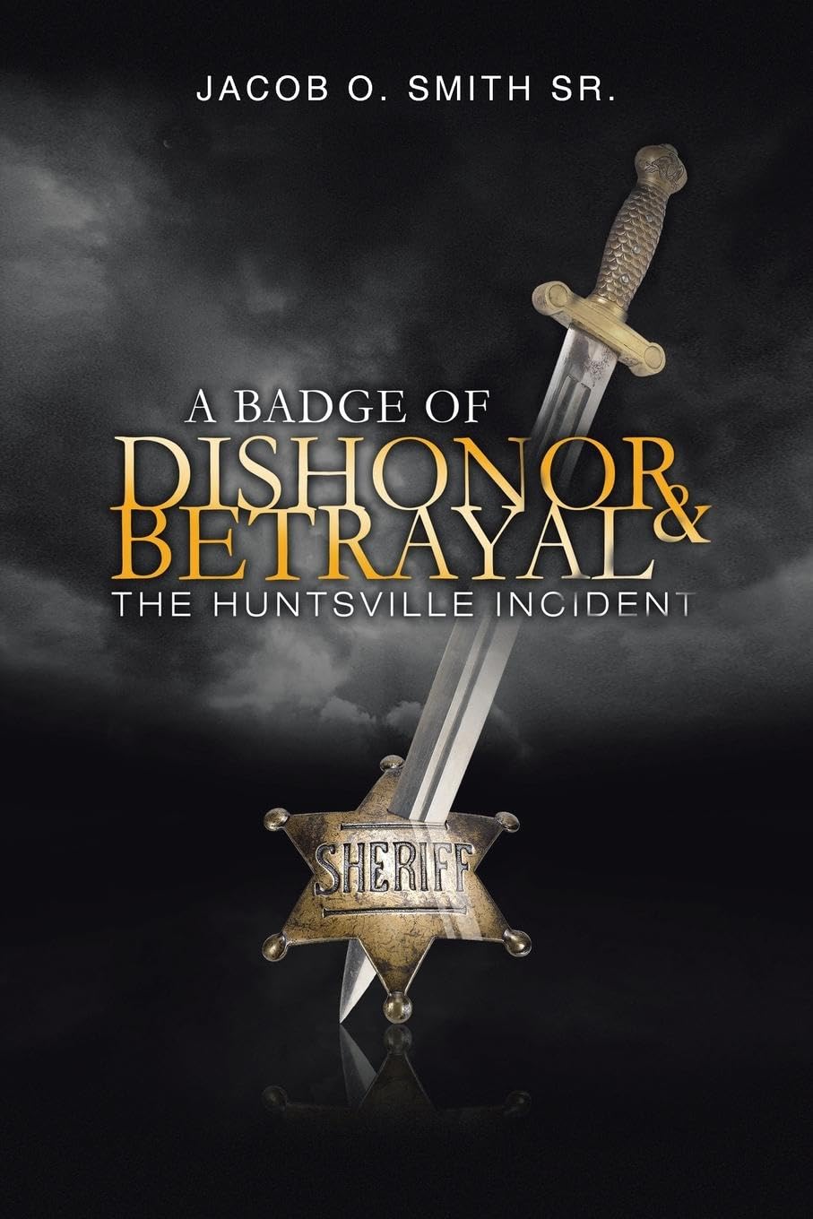 A Badge of Dishonor and Betrayal: The Huntsville Incident