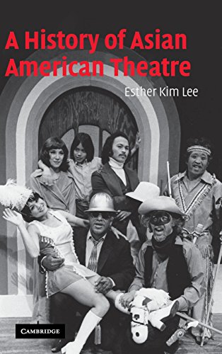 A History of Asian American Theatre (Cambridge Studies in American Theatre and Drama, Band 26)