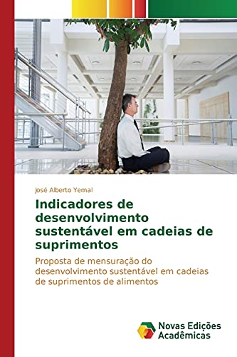 Indicadores de desenvolvimento sustentável em cadeias de suprimentos: Proposta de mensuração do desenvolvimento sustentável em cadeias de suprimentos de alimentos