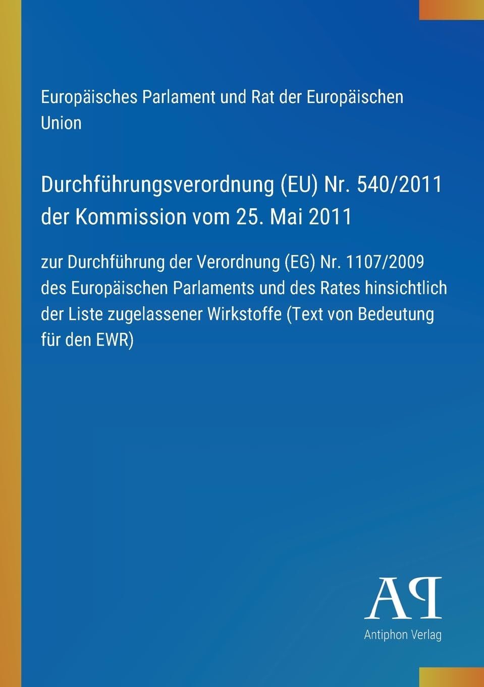 Durchführungsverordnung (EU) Nr. 540/2011 der Kommission vom 25. Mai 2011