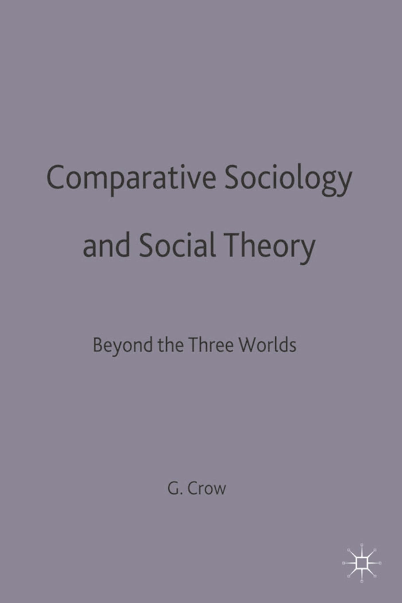 Comparative Sociology and Social Theory: Beyond the Three Worlds
