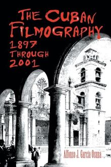 The Cuban Filmography: 1897 through 2001