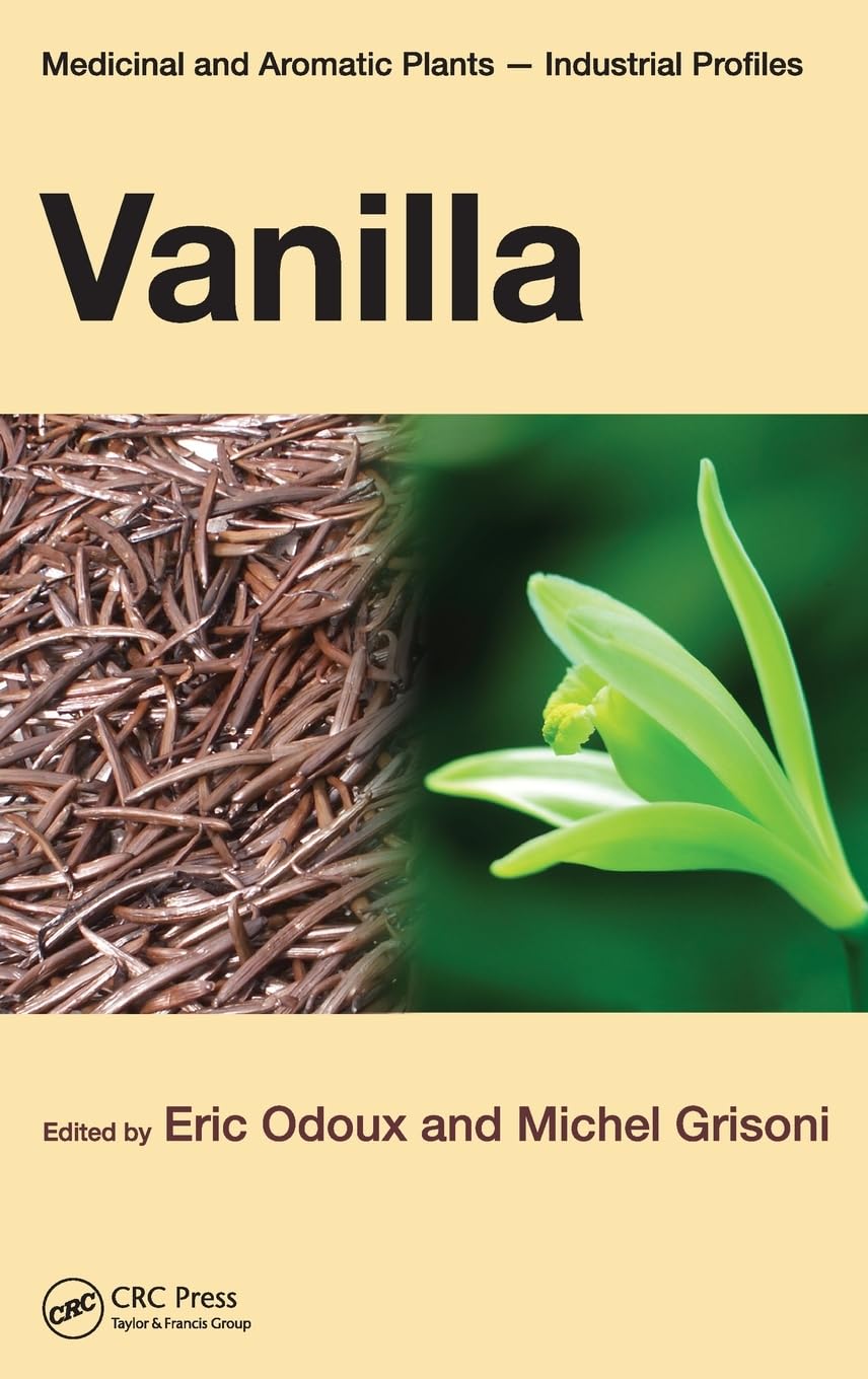 Vanilla (Medicinal and Aromatic Plants - Industrial Profiles, 47, Band 47)