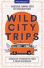 Wild City Trips: Aufregende Camping-Spots für Stadtabenteurer