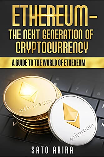 Ethereum - The Next Generation of Cryptocurrency