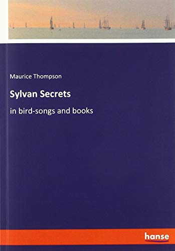 Sylvan Secrets: in bird-songs and books