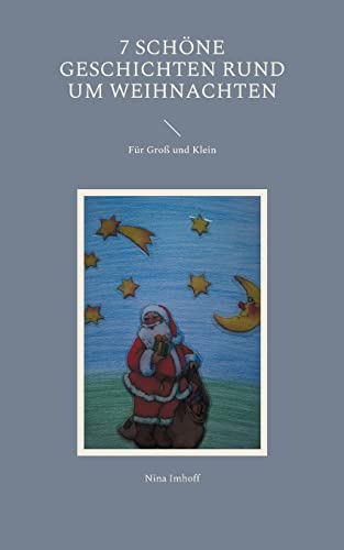 7 schöne Geschichten rund um Weihnachten: Für Groß und Klein