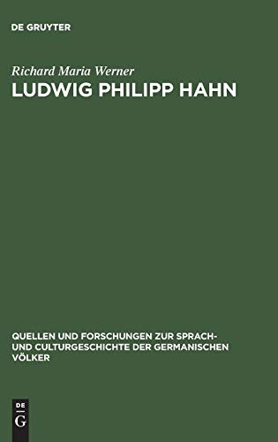 Ludwig Philipp Hahn: Ein Beitrag zur Geschichte der Sturm- und Drangzeit (Quellen und Forschungen zur Sprach- und Culturgeschichte der germanischen Völker, 22, Band 22)