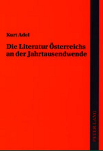 Die Literatur Österreichs an der Jahrtausendwende: 2., überarbeitete und ergänzte Auflage
