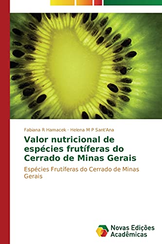 Valor nutricional de espécies frutíferas do Cerrado de Minas Gerais: Espécies Frutíferas do Cerrado de Minas Gerais