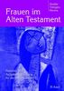 Frauen im Alten Testament: Material- und Aufgabensammlung für die Sekundarstufe 1