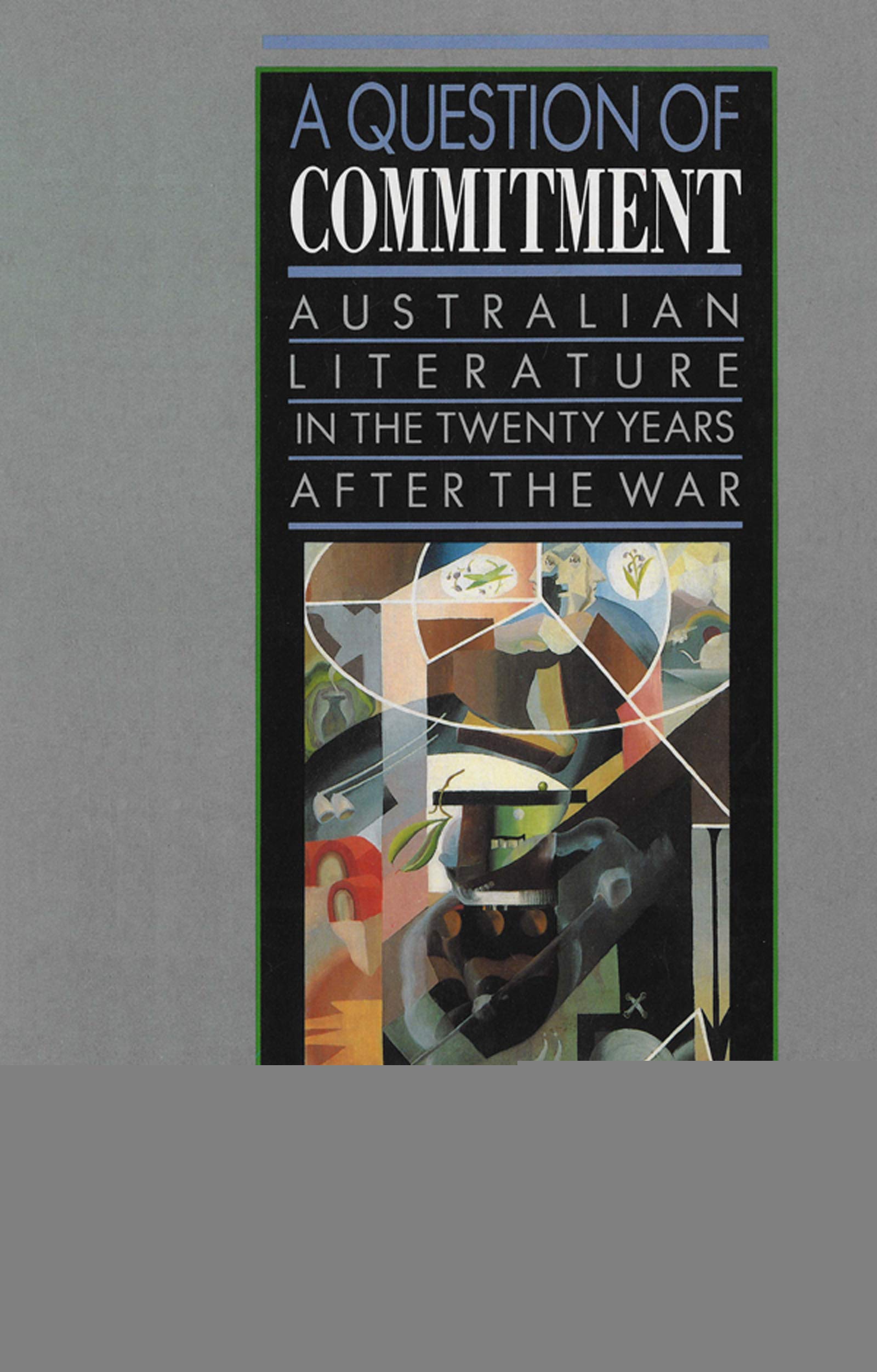 A Question of Commitment: Australian Literature in the Twenty Years After the War