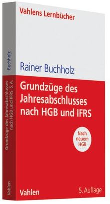 Grundzüge des Jahresabschlusses nach HGB und IFRS: Mit Aufgaben und Lösungen