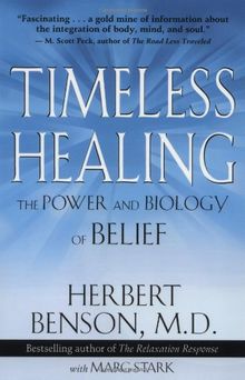 Timeless Healing: The Power and Biology of Belief