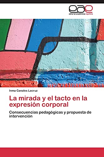 La mirada y el tacto en la expresión corporal: Consecuencias pedagógicas y propuesta de intervención