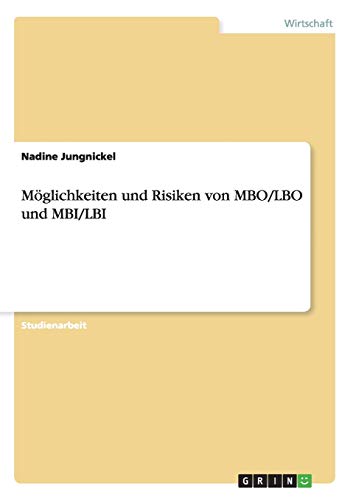 Möglichkeiten und Risiken von MBO/LBO und MBI/LBI