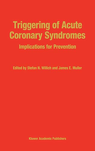Triggering of Acute Coronary Syndromes: Implications for Prevention (Developments in Cardiovascular Medicine, 170, Band 170)