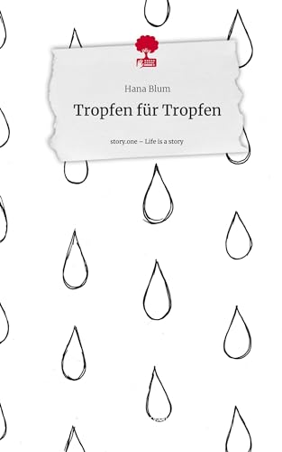 Tropfen für Tropfen. Life is a Story - story.one