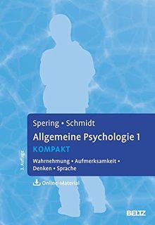 Allgemeine Psychologie 1 kompakt: Wahrnehmung, Aufmerksamkeit, Denken, Sprache. Mit Online-Materialien