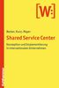 Shared Service Center: Konzeption und Implementierung in internationalen Unternehmen