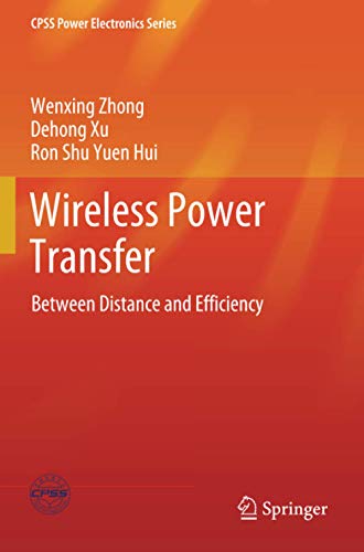 Wireless Power Transfer: Between Distance and Efficiency (CPSS Power Electronics Series)