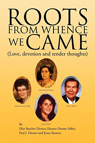 ROOTS FROM WHENCE WE CAME: (Love, devotion and tender thoughts)