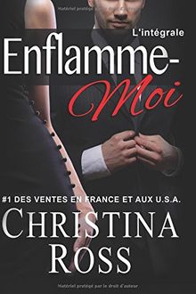 Enflamme-Moi: L'intégrale