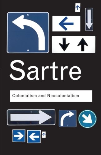 Jean-Paul Sartre Colonialism And Neocolonialism (Routledge Classics (Paperback))