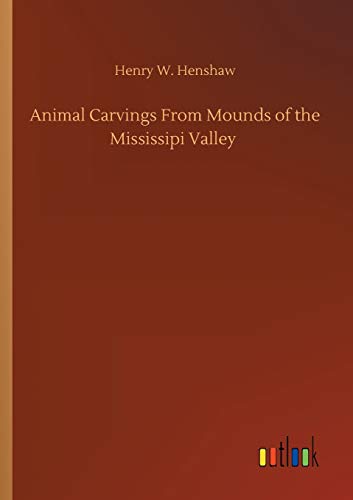 Animal Carvings From Mounds of the Mississipi Valley