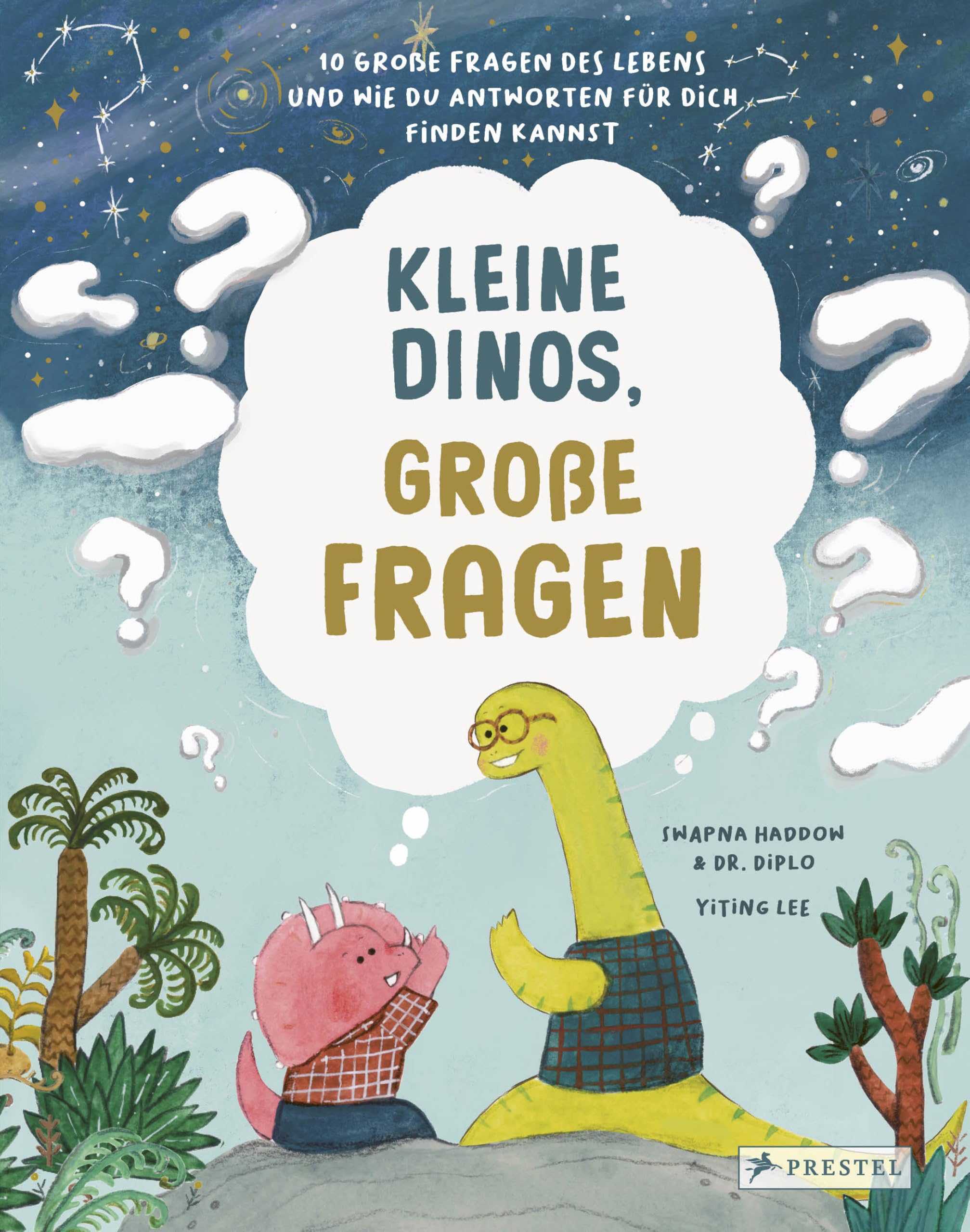 Kleine Dinos - große Fragen: 10 große Fragen des Lebens und wie du Antworten für dich finden kannst. Ein Sachbilderbuch für Kinder ab 5 Jahren (Kleine Dinos-Reihe bei Prestel, Band 2)