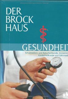 Der Brockhaus Gesundheit: Schulmedizin und Naturheilkunde, Arzneimittel, Kinderheilkunde und Zahnmedizin | Buch | Zustand gut