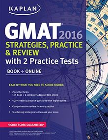 Kaplan GMAT 2016 Strategies, Practice, and Review with 2 Practice Tests: Book + Online (Kaplan Test Prep)