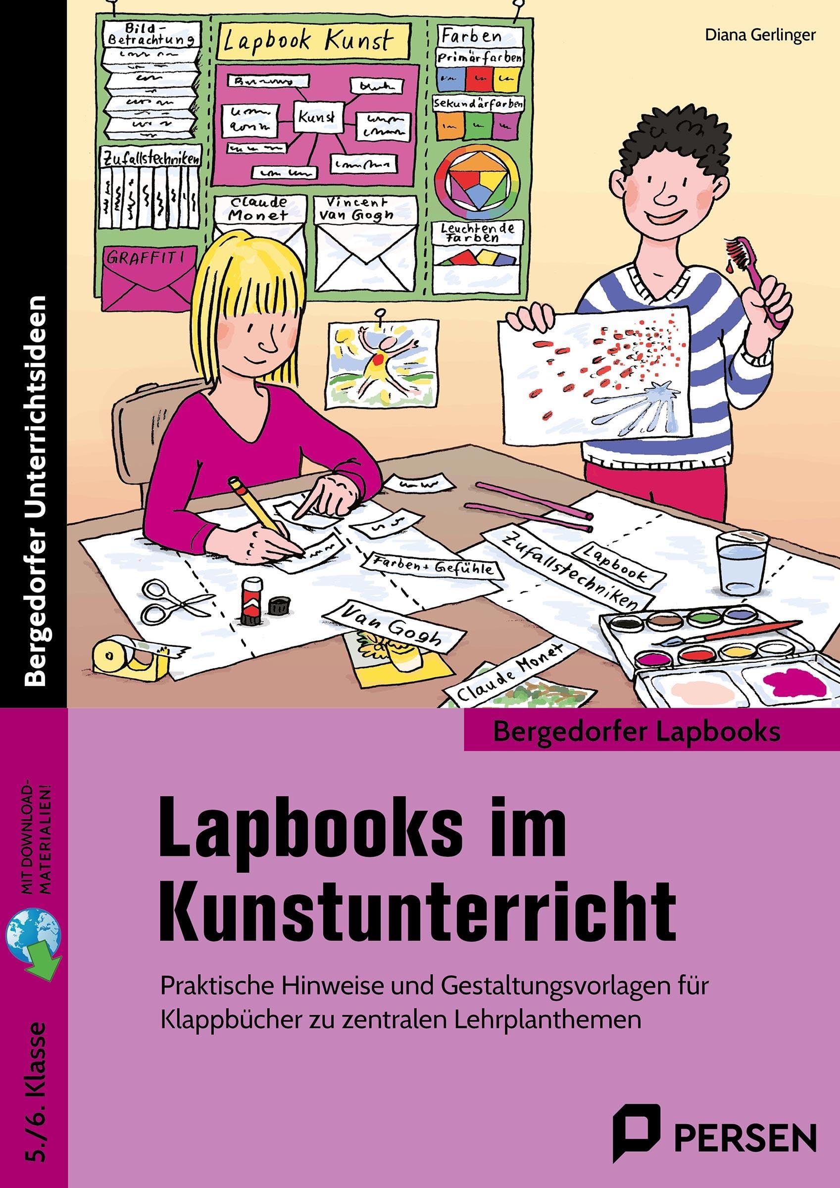 Lapbooks im Kunstunterricht - 5./6. Klasse: Praktische Hinweise und Gestaltungsvorlagen für Klappbücher zu zentralen Lehrplanthemen