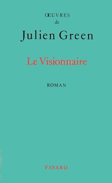 OEuvres de Julien Green : Le visionnaire von Green, Julien | Buch | Zustand sehr gut