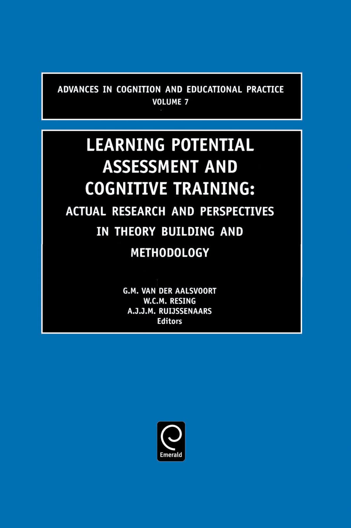 Learning Potential Assessment and Cognitive Training: Actual Research and Perspectives in Theory Building and Methodology (Advances in Cognition & Educational Practice, Band 7)