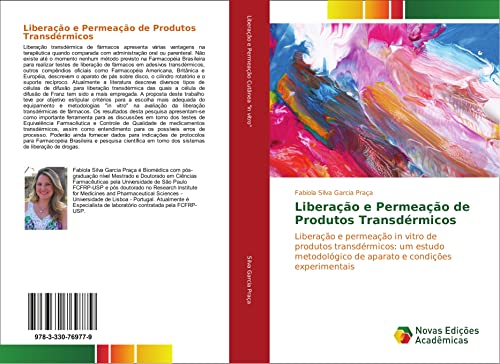 Liberação e Permeação de Produtos Transdérmicos: Liberação e permeação in vitro de produtos transdérmicos: um estudo metodológico de aparato e condições experimentais