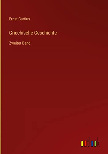 Griechische Geschichte: Zweiter Band