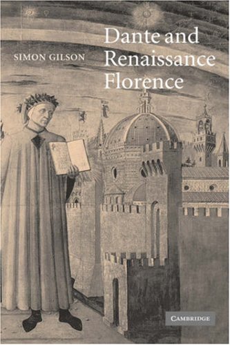 Dante and Renaissance Florence (Cambridge Studies in Medieval Literature, Band 56)