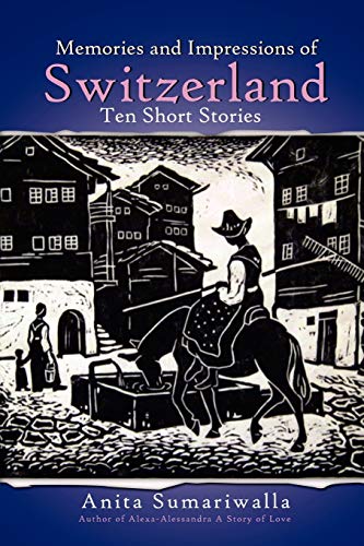 Memories and Impressions of Switzerland: Ten Short Stories