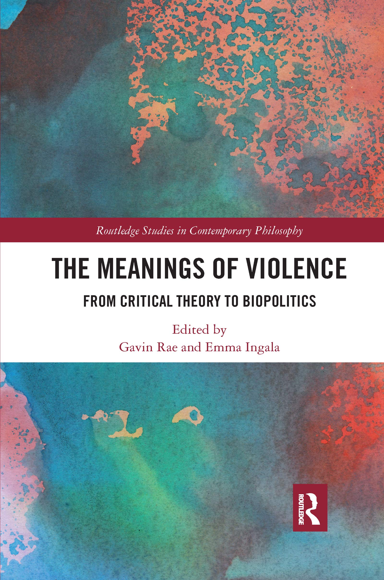 The Meanings of Violence: From Critical Theory to Biopolitics (Routledge Studies in Contemporary Philosophy)