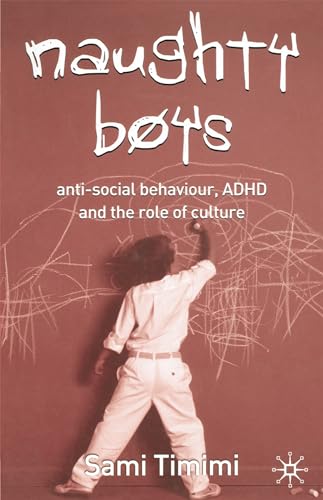 Naughty Boys: Anti-Social Behaviour, ADHD and the Role of Culture