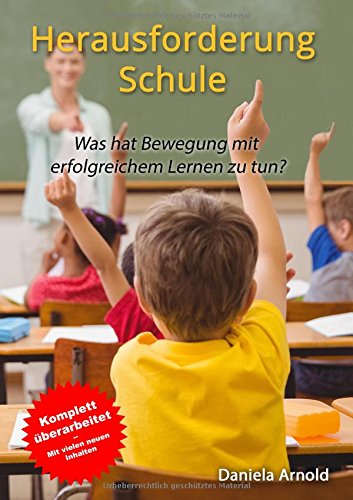 Herausforderung Schule: Was hat Bewegung mit erfolgreichem Lernen zu tun?