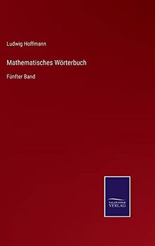 Mathematisches Wörterbuch: Fünfter Band