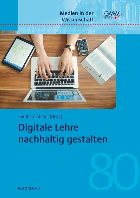 Digitale Lehre nachhaltig gestalten (Medien in der Wissenschaft)