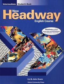 New Headway English Course, Intermediate : Student's Book: Student's Book Intermediate level