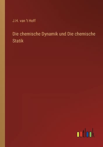 Die chemische Dynamik und Die chemische Statik