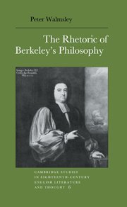 The Rhetoric of Berkeley's Philosophy (Cambridge Studies in Eighteenth-Century English Literature and Thought, Band 6)