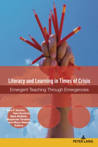 Literacy and Learning in Times of Crisis: Emergent Teaching Through Emergencies (Studies in Composition and Rhetoric, Band 18)