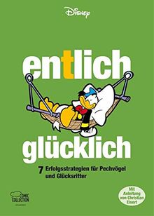 Entlich glücklich: 7 Erfolgsstrategien für Pechvögel und Glücksritter