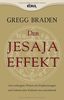 Der Jesaja Effekt: Das verborgene Wissen von Prophezeiungen und Gebeten alter Kulturen neu entschlüsselt